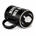 Funny Middle Finger Coffee Mug – “Have a Nice Day” Ceramic Novelty Cup