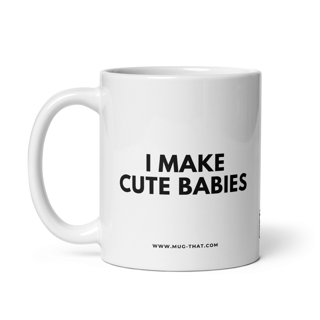 I MAKE CUTE BABIES