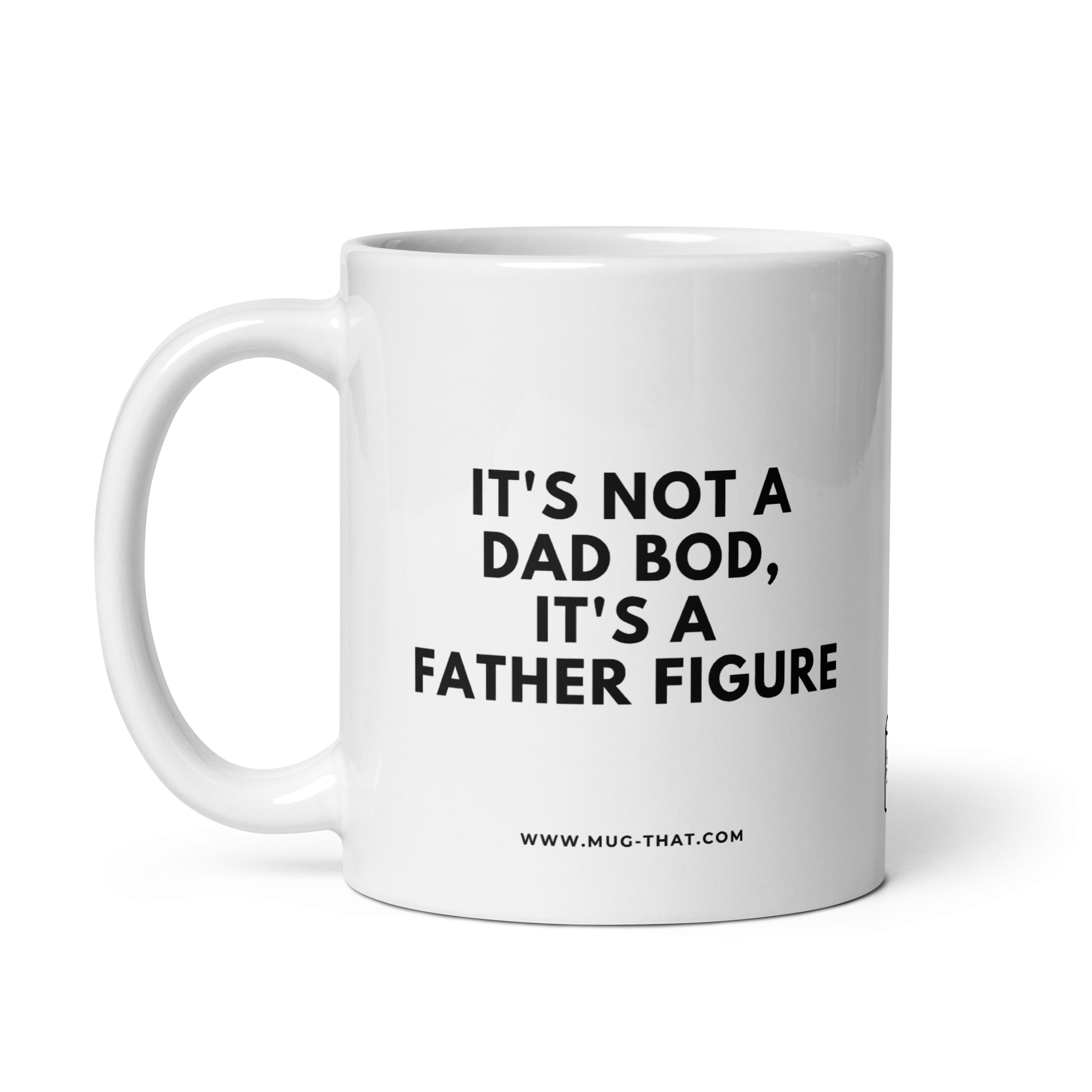 IT'S NOT A DAD BOD IT'S A FATHER FIGURE